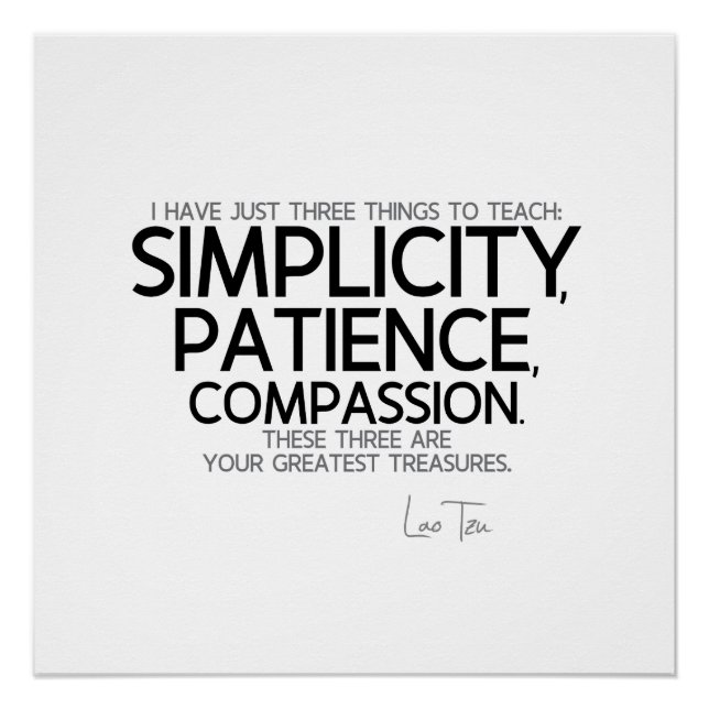 QUOTEN: Lao Tzu: Einfachheit, Geduld, Mitgefühl Poster (Vorderseite)