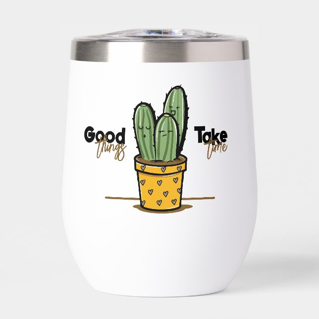 Quotes Chill Cactus Gutes braucht Zeit (Vorderseite)