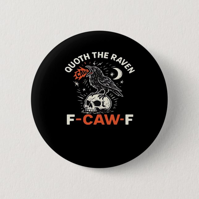 Quoth Raven F-Caw-F Button (Vorderseite)
