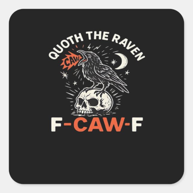 Quoth Raven F-Caw-F Quadratischer Aufkleber (Vorderseite)