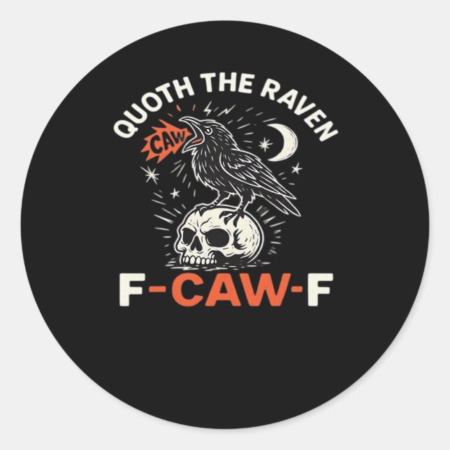 Quoth Raven F-Caw-F Runder Aufkleber (Vorderseite)