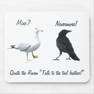 Quoth the Raven, "back off bird" Mousepad