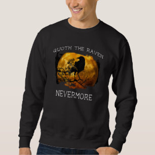 Quoth the Raven Nevermore Halloween Spooky Sweatshirt