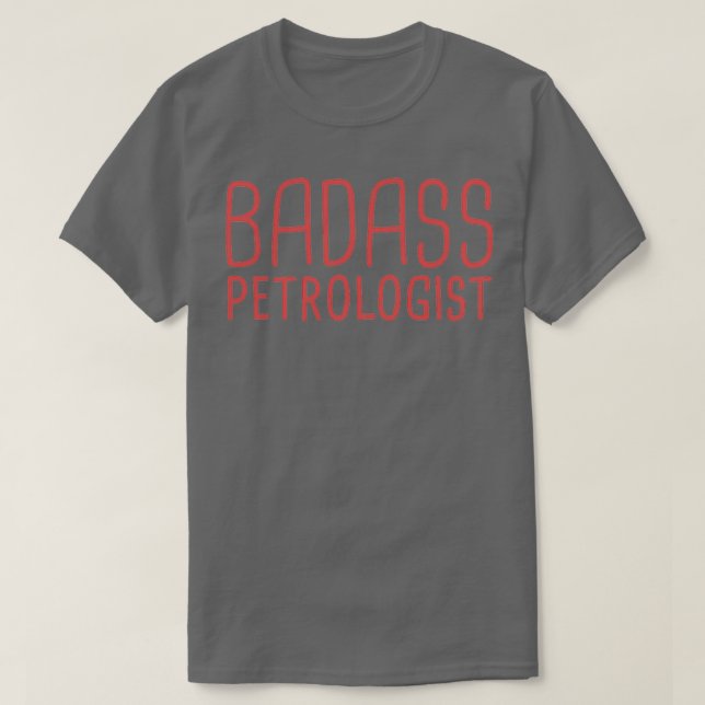quotPetrologist Badass Geologyquot T-Shirt (Design vorne)