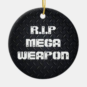 R.I.P MEGAWEAPON KERAMIK ORNAMENT
