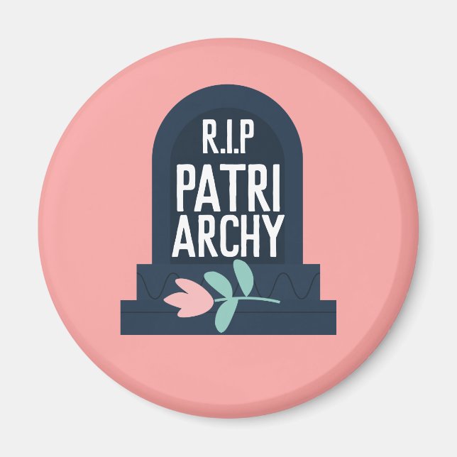 ‚R.I.P Patriarchy‘ Magnet (Vorne)