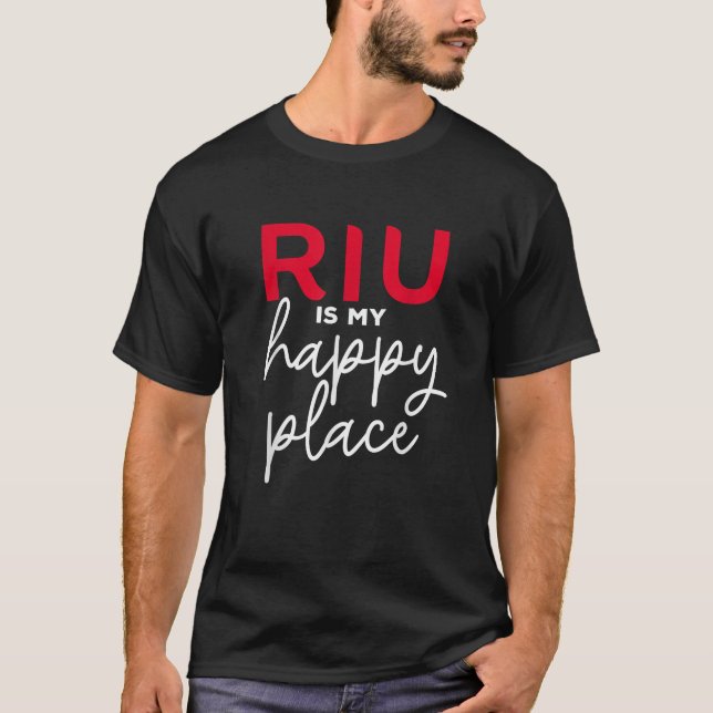 R I U Favourite Hotel RIU Is My Happy Place RIU  T-Shirt (Vorderseite)