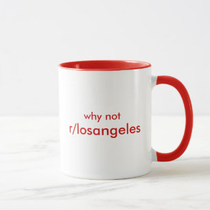 r/LosAngeles warum nicht Tasse