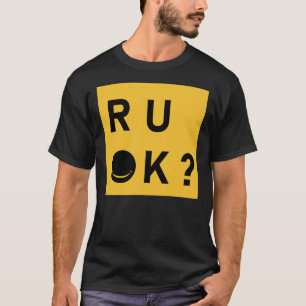R u ok Tag, denn sind Sie ok Klassischer T - Shirt