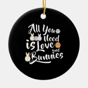 Rabbit-Geschenk   Alles, was Sie brauchen, ist Lie Keramik Ornament