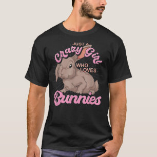 Rabbit Lover Women Just a Crazy Girl, die Lieben k T-Shirt