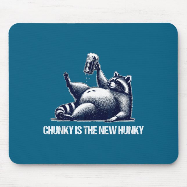 Raccoon Chunky Is The New Hunky Funny Raccoon  Mousepad (Vorne)