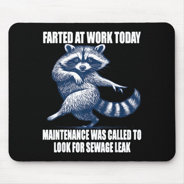 Raccoon Farted At Work Today Maintenance Was Calle Mousepad (Vorne)