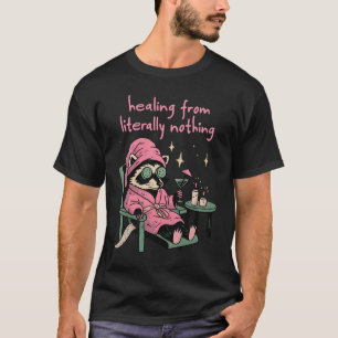 Raccoon Heilung aus buchstäblich nichts Wellness-C T-Shirt