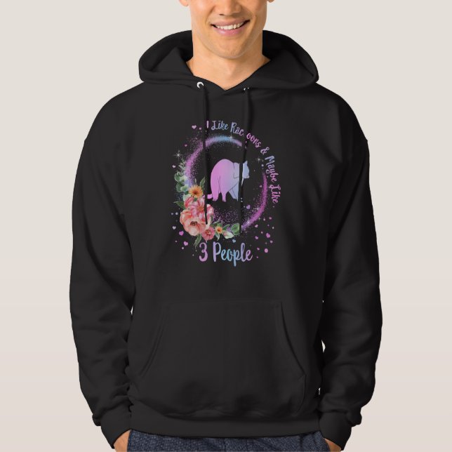 Raccoon Ich mag Raccoons vielleicht wie 3 Leute Ge Hoodie (Vorderseite)