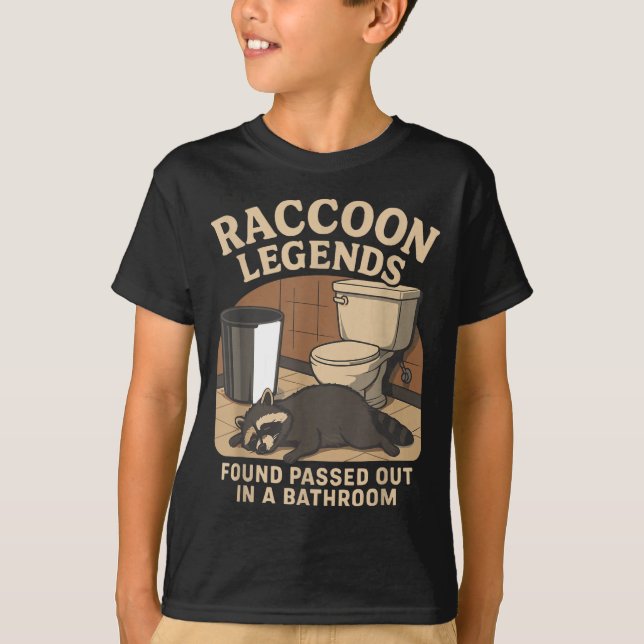 Raccoon Legends Found Ped Out In A Bathroom Trashe T-Shirt (Vorderseite)