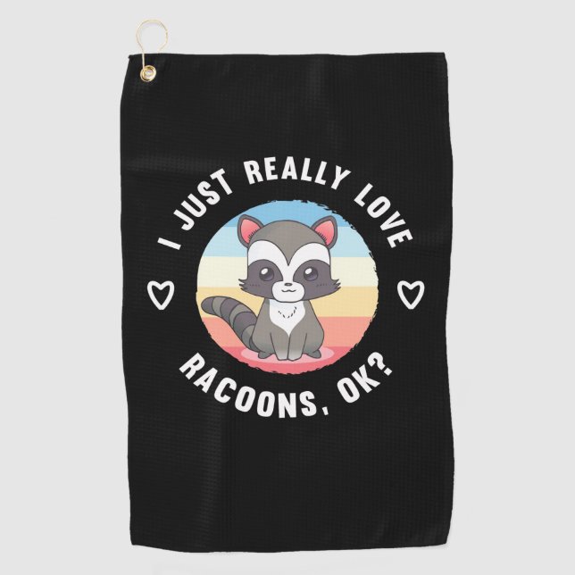 Raccoon Lover I Just Echte Liebe Raccoons Golfhandtuch (Vorderseite)