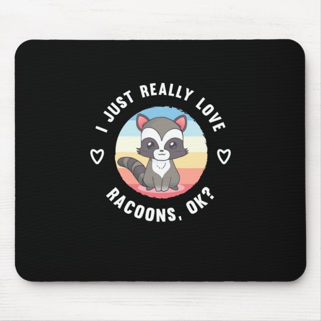 Raccoon Lover I Just Echte Liebe Raccoons Mousepad (Vorne)