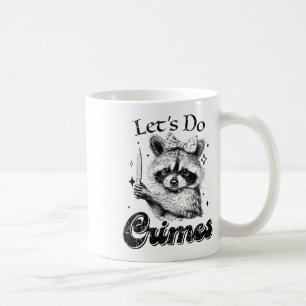 Raccoon Müll Funny Racoon Machen wir Verbrechen Ni Kaffeetasse
