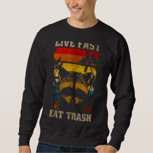 Raccoon Raccoons Live Fast Eat Trash Panda Funny R Sweatshirt