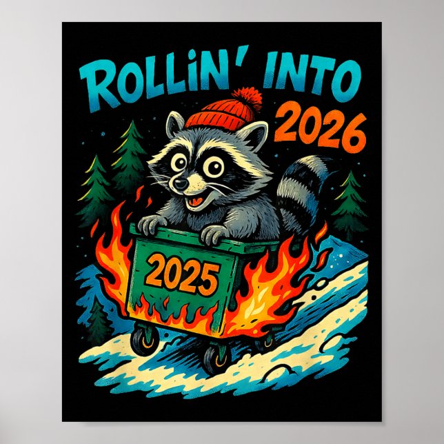 Raccoon Rollin Into 2026 Dumpster Fire New Year Me Poster (Vorne)