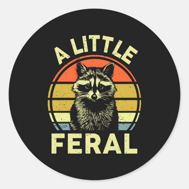 Raccoon-shirt A Little Feral Funny Raccoon Premium Runder Aufkleber (Vorderseite)