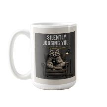 Raccoon Silently Judging | Sarcastic Coffee Cup
