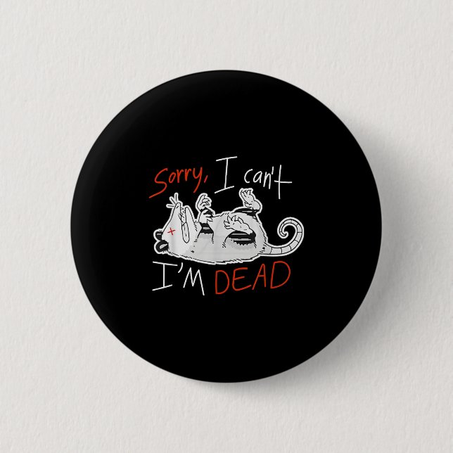 Raccoon Sorry I Can't I'm Dead Rat  Button (Vorderseite)