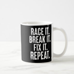 Race it Break it beheben es wiederholen lustige Au Kaffeetasse