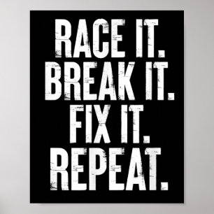 Race it Break it beheben es wiederholen lustige Au Poster