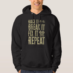 Race it Break it beheben es wiederholt Hilazeugend Hoodie