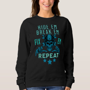 Race it Break it beheben es wiederholte Fahrt auf Sweatshirt