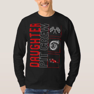 Racecar-Rennfahrer der Crew Daughter Pit T-Shirt