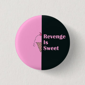 "Rache ist süß" Eis-Design Button