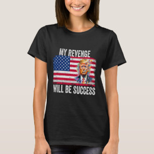 Rache wird Erfolg sein, wenn Trump 2024 Amerika üb T-Shirt