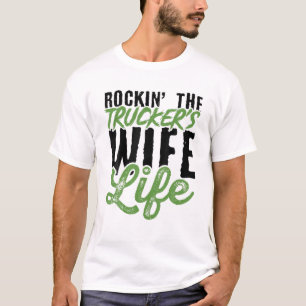 Racken der Truckers Ehefrau Life Semi-Trailer 18 W T-Shirt