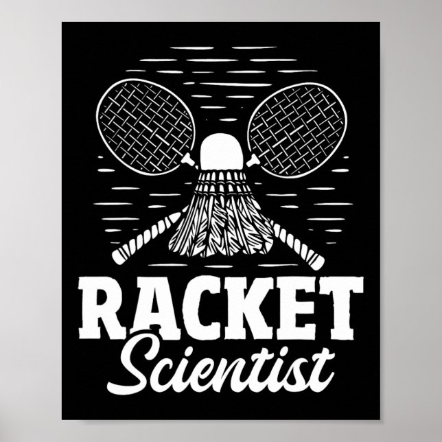 Racket Scientist - Badminton Player Athlete Shuttl Poster (Vorne)