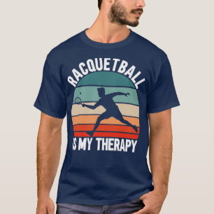 Racquetball ist meine Therapie T-Shirt