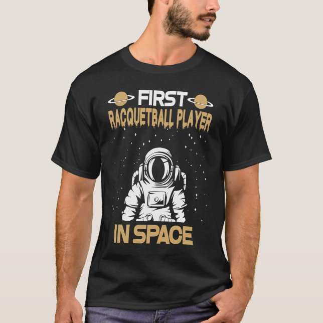 Racquetball Player In Space T-Shirt (Vorderseite)