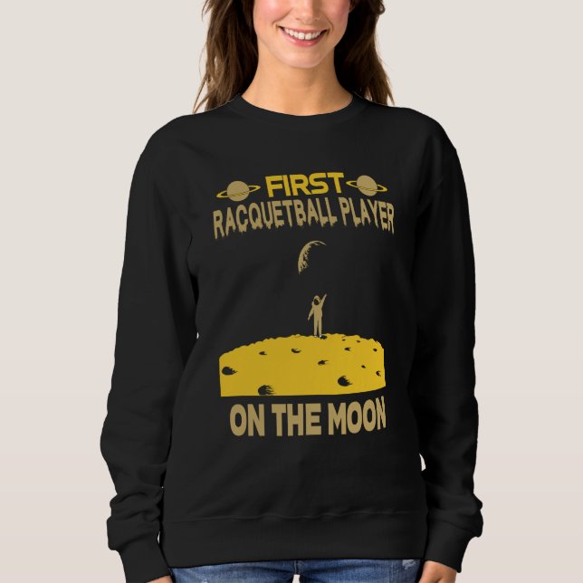 Racquetball Player On The Moon Sweatshirt (Vorderseite)