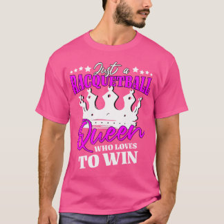 Racquetball Queen Racketball Women Racquetball T-Shirt