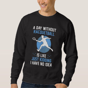 Racquetballspieler   Amateur-Racquetballspieler Pa Sweatshirt