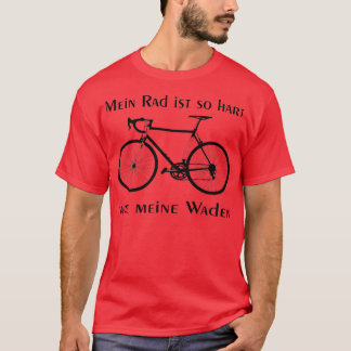Rad ist schwer wie meine Kälber T-Shirt