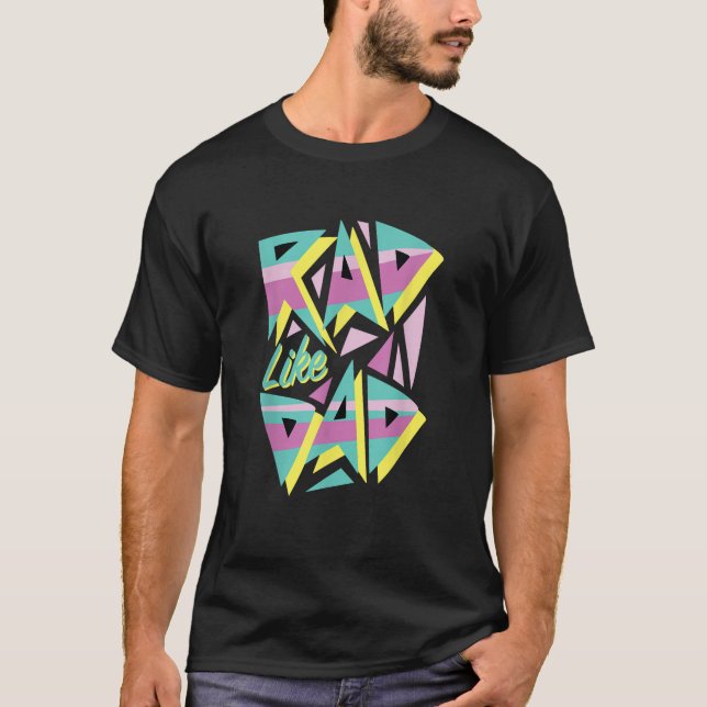 Rad Like Dad 80 s Retro Graphic  T-Shirt (Vorderseite)