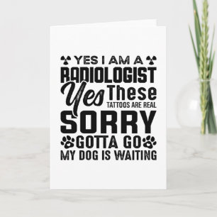Rad Tech Yes I Am A Radiologist Xray Radiology Karte
