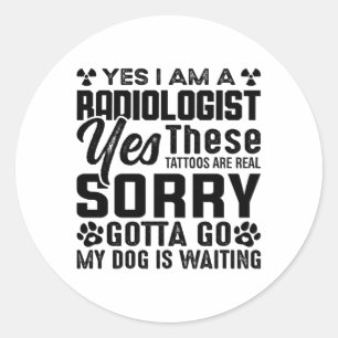 Rad Tech Yes I Am A Radiologist Xray Radiology Runder Aufkleber