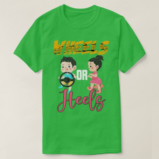 Räder oder Heels Niedlich Babys Babydusche Geschle T-Shirt (Design vorne)
