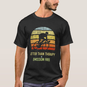 Radfahren besser als therapeutische Fahrradfahren T-Shirt