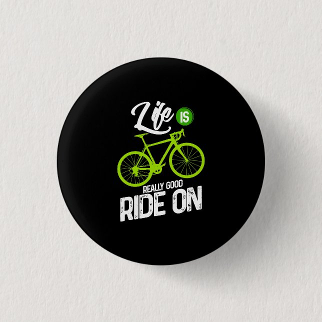 Radfahren - das Leben ist wirklich ein guter Weg Button (Vorderseite)