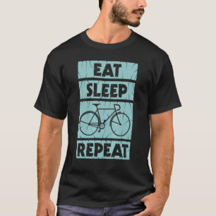 Radfahren Essen Schlafen Wiederholen für alle Radf T-Shirt